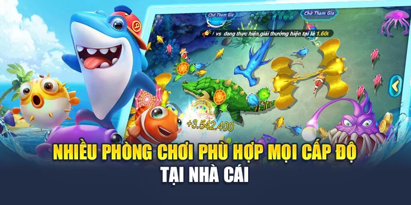 Nhiều phòng chơi phù hợp mọi cấp độ tại nhà cái